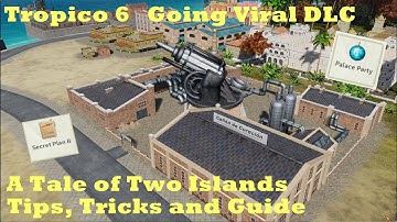 Tips and Tricks Short Guide to completing A Tale of Two Islands for Tropico 6 Going Viral DLC