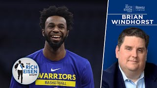 ESPN’s Brian Windhorst on When Warriors Can Expect Andrew Wiggins’ Return | The Rich Eisen Show