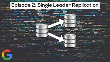 Google SWE teaches systems design | EP2: single leader replication