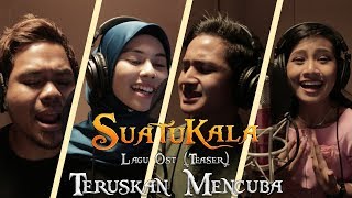 SUATUKALA OST 'Teruskan Mencuba' | Lagu Tema Teaser | Syamel Masya Wafiy Erissa