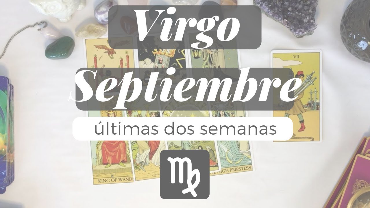 Virgo Septiembre 2018 ♍️🔮 Verdadero Amor ♥ Cambios! signos del zodiaco compatibilidad