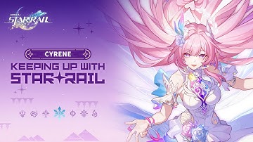 Keeping Up With Star Rail — "Cyrene: A Blank Verse for the Future" | Honkai: Star Rail