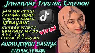 JAWARANE TARLING  CIREBON || JAM SIJI BENGI || AUDIO JERNIH BASNYA EMPUK TENAN‼️