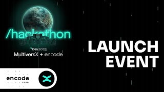 Encode + MultiversX /hackathon: Launch Event