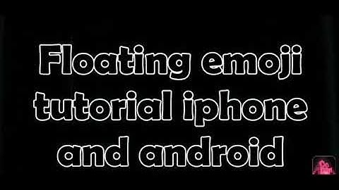 Floating emoji tutorial iphone and android devices