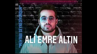 Ali Emre Altin - Mehtabi Seyrediyorduk Ne Guzelde Ikimiz