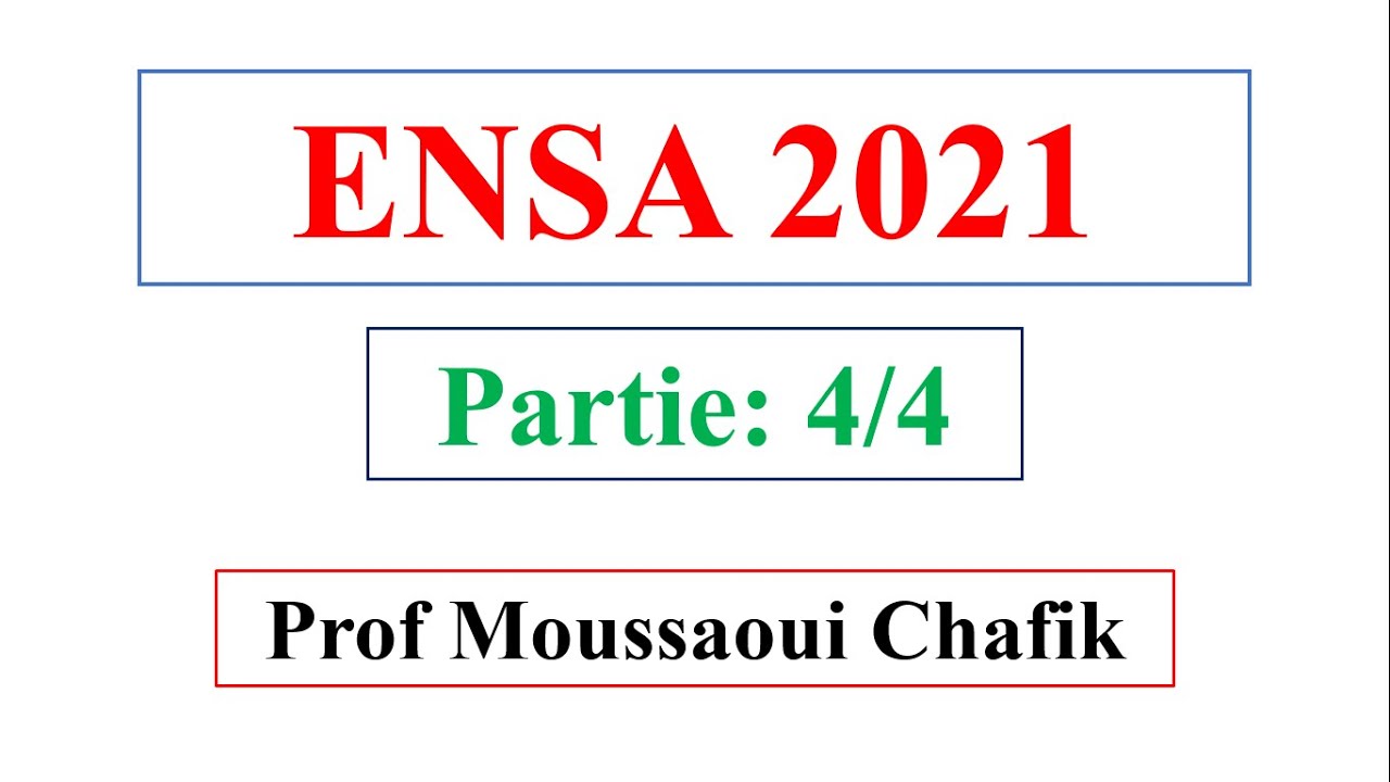 Concours ENSA - Correction Concours ENSA - Concours ENSA 2021 - 4/4