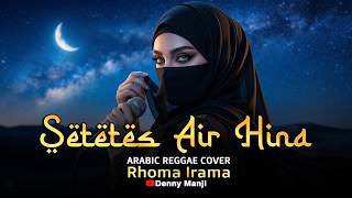Setetes Air Hina - Rhoma Irama (Arabic Reggae Cover) | Chill Tapi Bikin Tertampar! 🐪💧