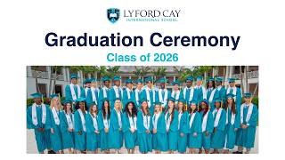 Lyford Cay International School Class of 2026 Graduation Ceremony