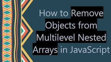 How to Remove Objects from Multilevel Nested Arrays in JavaScript