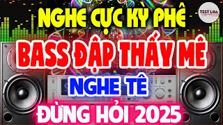 NHẠC TEST LOA 8D BASS CĂNG ĐÉT CỰC CHUẨN NGHE LÀ THẤY PHÊ, Nhạc Sống Hòa Tấu Disco Remix Không Lời