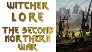 The Witcher Lore - Nilfgaard \& Second Northern War