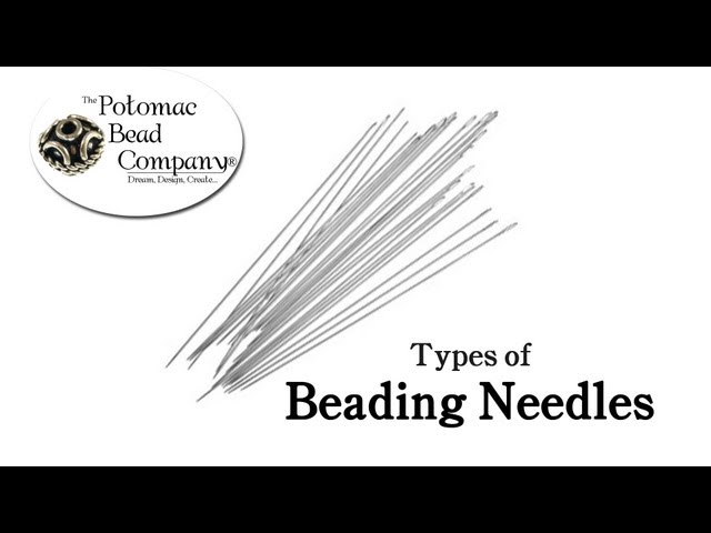 Choosing Beading Needles for Seed Beading and Other Projects 