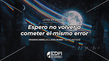 [Letra] Fransis Derelle - Same Mistake (feat. Josh Rubin) // SUB ESPAÑOL