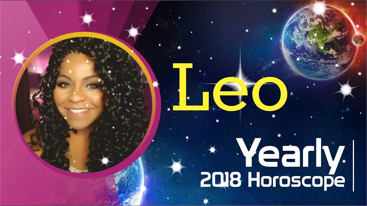LEO 2018 YEARLY HOROSCOPE YouTube