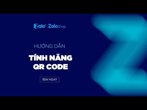 Video Cách sử dụng tính năng QR code trên Zalo Shop - youtube