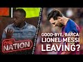 LIONEL MESSI IS LEAVING BARCELONA!? 😱 | #OneNation 🌎