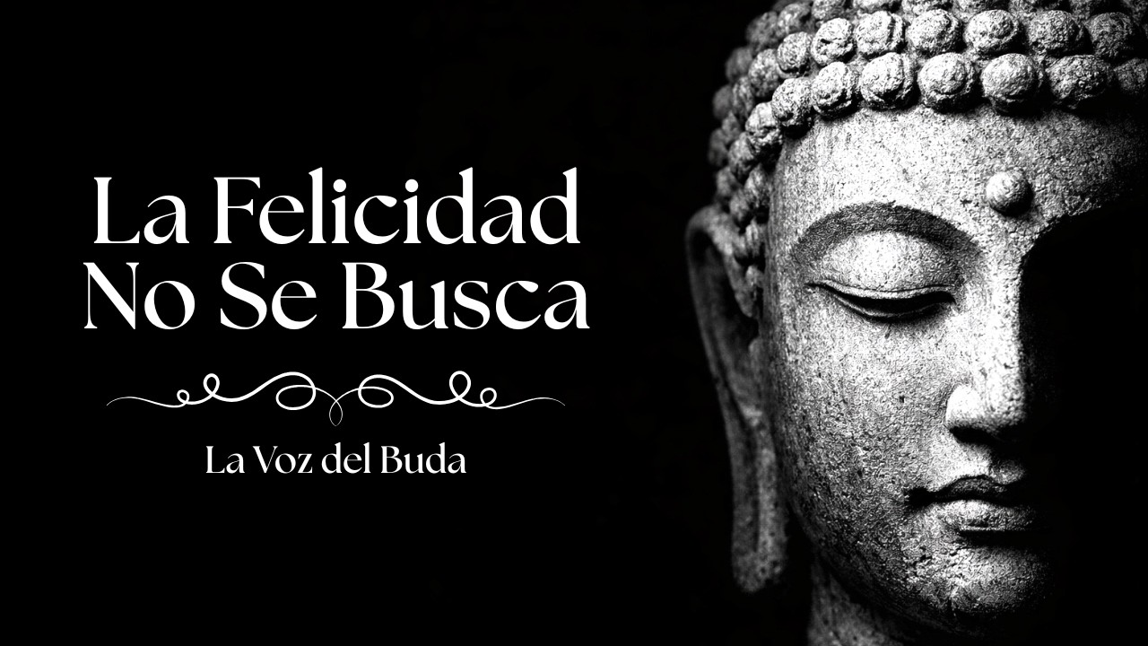 ¿Cómo ALCANZAR la VERDADERA FELICIDAD? | ENSEÑANZAS BUDISTAS