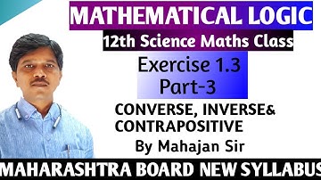 Converse, Inverse & Contrapositive |Mathematical Logic |Exercise 1.3 part 3 | 12th Science Maths