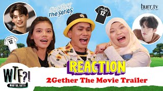 Reaction 2Gether The Movie Trailer | WTF?!