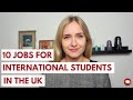 10 Jobs for International Students in the UK