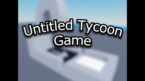 Untitled Tycoon Game "Trailer"