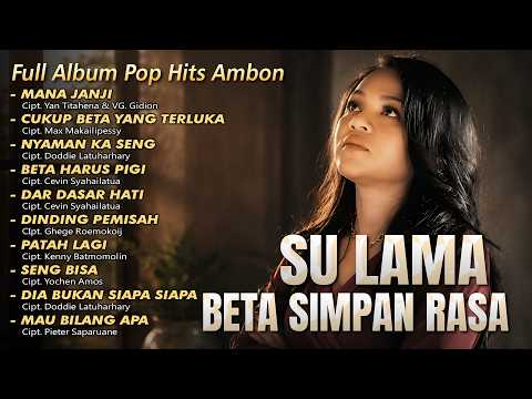 Su Lama Beta Simpan Rasa || Full Album Ambon