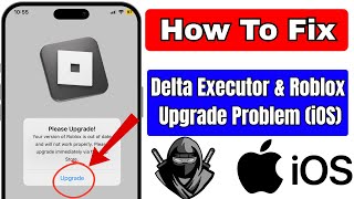How To Fix Delta Executor &amp; Roblox Upgrade Problem on iOS (2026) | Delta Not Working Fix