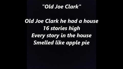 Round and round OLD JOE CLARK Clarke Lyrics Words Text trending KENTUCKY Folk sing along song