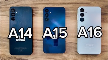 Samsung Galaxy A14 vs Samsung Galaxy A15 vs Samsung Galaxy A16
