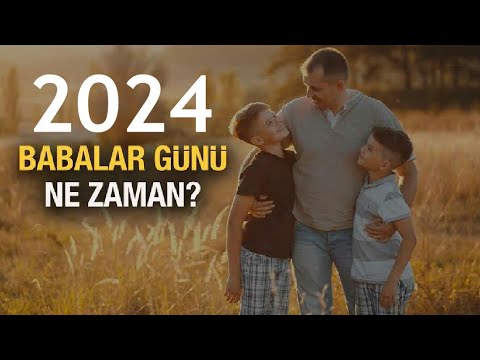 Babalar Günü Ne Zaman? 2024