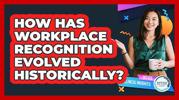 How Has Workplace Recognition Evolved Historically? - Office Wellness Insights