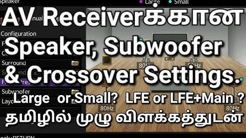 AV Receiver settings in Tamil Speaker Settings , Crossover Settings , LFE + Main Subwoofer Settings.