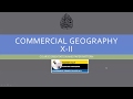 Commercial Geography - XII : Course Outline and Important Topics