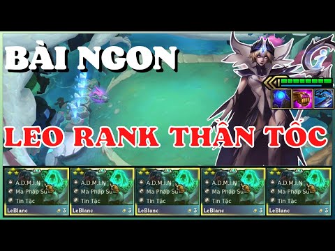 Video LEBLANC⭐⭐⭐BÀI ĐẤU SIÊU KHỎE CỰC ÍT NGƯỜI TIN DÙNG... - youtube
