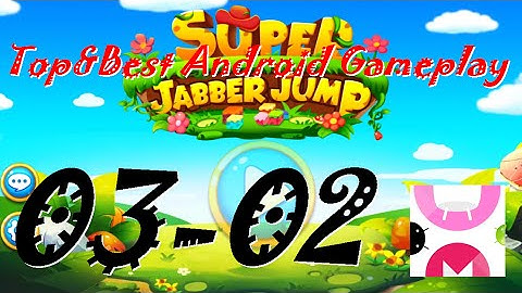 Super Jabber Jump Android Gameplay World 03-02