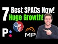 Top 7 SPAC Stocks Right Now!🚀