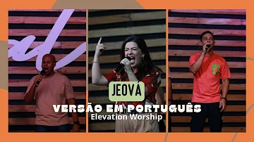 Jehovah Elevation Worship (versão em português)