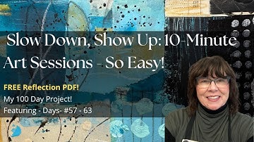 Mixed Media Art -100 Days of 10 Minute Art - Ep #9 - Intuitive Art at the Speed of the Soul - Slow