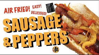 Easy Sausage and Peppers in Air Fryer for sandwich or with pasta