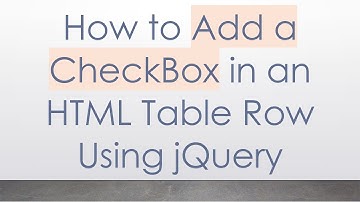 How to Add a CheckBox in an HTML Table Row Using jQuery