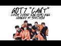 GOT7 - Can't/못하겠어 [Color Coded Han/Rom/Eng Lyrics]