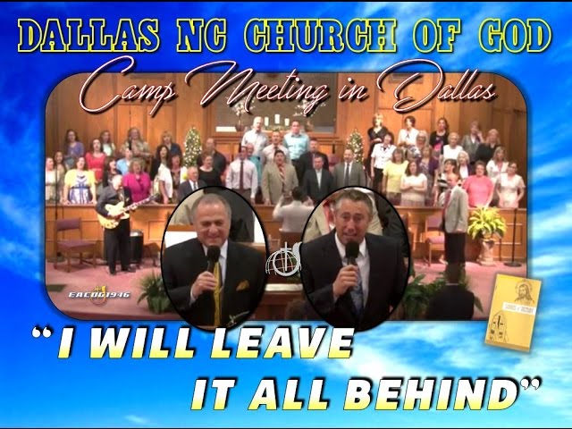Assista a "I WILL LEAVE IT ALL BEHIND" ~ Dallas NC Church of God ~ Camp Meeting no YouTube