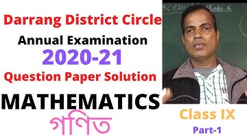 General Mathematics, Class-IX, Question Paper of Annual Exam 2020-21,Darrang  District Circle,Part-1