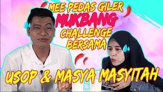 Mee Pedas Giler Mukbang Challenge bersama Usop & Masya Masyitah