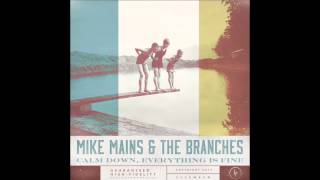 Mike Mains & The Branches - Calm Down, Everything Is Fine chords