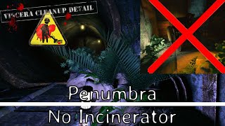Viscera Cleanup Detail | Penumbra No Incinerator | Challenge Cleanup