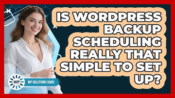 Is WordPress Backup Scheduling Really That Simple To Set Up? - WP Solutions Guru