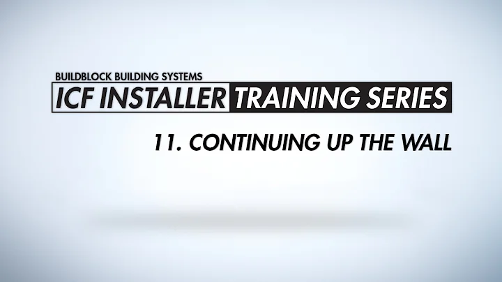 BuildBlock ICF Installer Training Series: 11. Continuing up the Wall