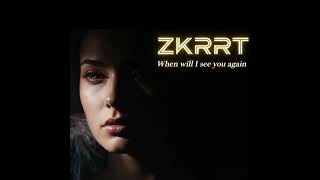 When will I see you again , NEW #SONG 2025 BY #ZKRRT
